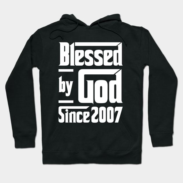 Blessed By God Since 2007 Hoodie by JeanetteThomas